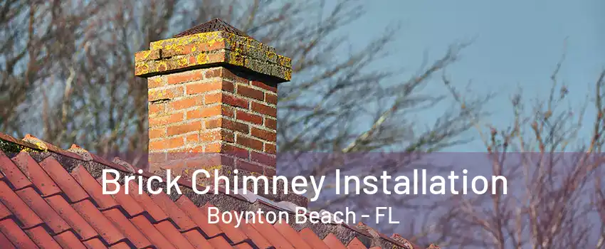 Brick Chimney Installation Boynton Beach - FL