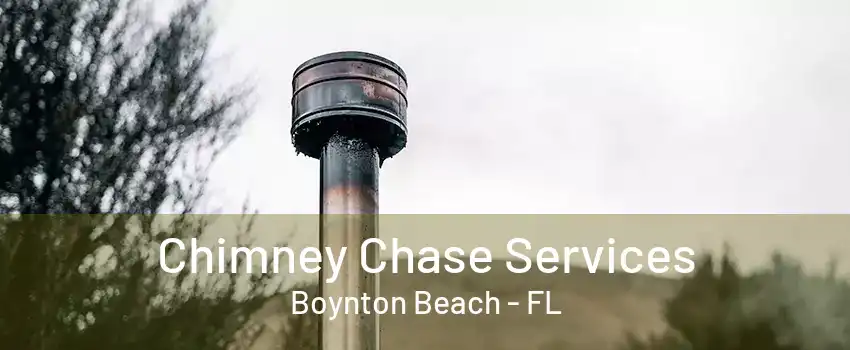 Chimney Chase Services Boynton Beach - FL