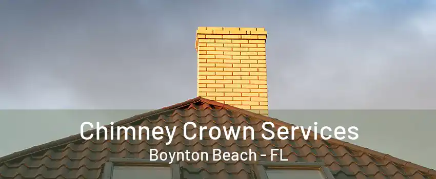 Chimney Crown Services Boynton Beach - FL