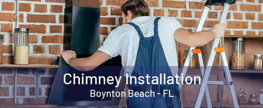 Chimney Installation Boynton Beach - FL