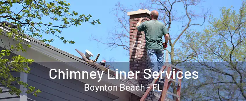 Chimney Liner Services Boynton Beach - FL