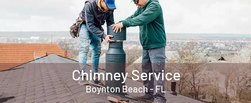 Chimney Service Boynton Beach - FL