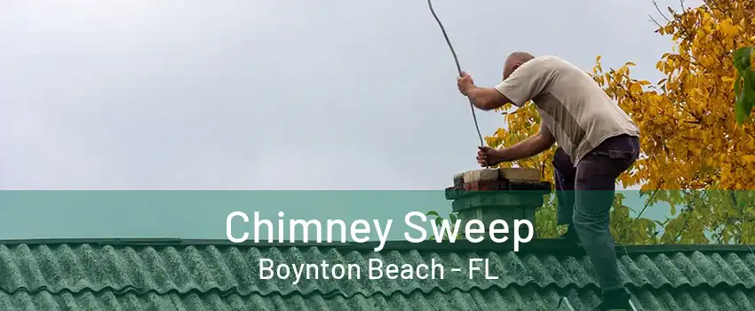 Chimney Sweep Boynton Beach - FL