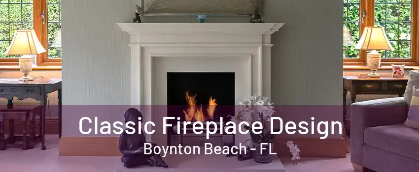 Classic Fireplace Design Boynton Beach - FL