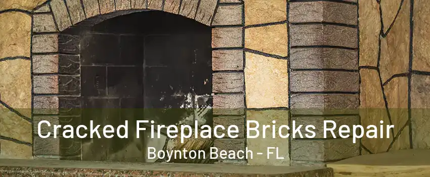 Cracked Fireplace Bricks Repair Boynton Beach - FL