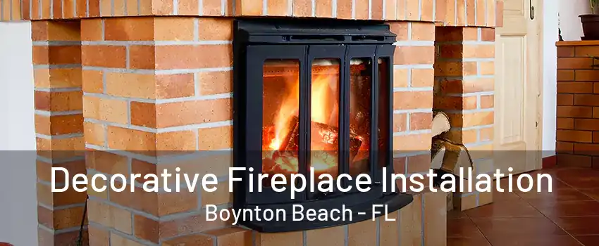 Decorative Fireplace Installation Boynton Beach - FL