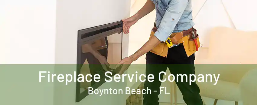 Fireplace Service Company Boynton Beach - FL